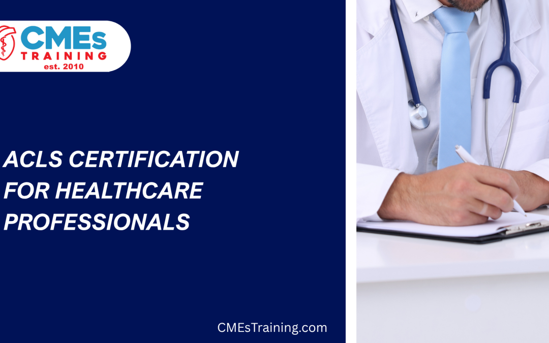 ACLS Certification for Healthcare Professionals
